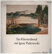 Ein Klavierabend mit Ignaz Paderewski - Polonaise A-Dur op.40 Nr.1, g-moll op.23 Nr.1 a.o.