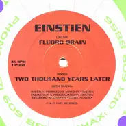 Einstein - Fluoro Brain / Two Thousand Years Later