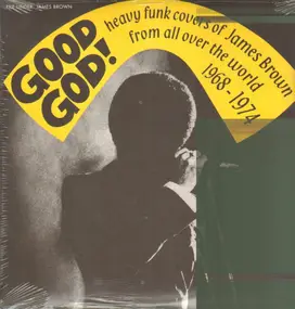 The Dave Pike Set - Good God! Heavy Funk Covers Of James Brown From All Over The World 1968 - 1974