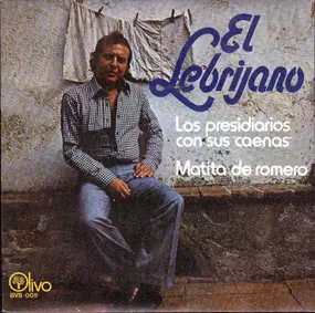 El Lebrijano - Los Presidiarios Con Sus 'Caenas' / Matita De Romero