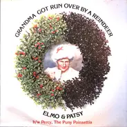 Elmo And Patsy - Grandma Got Run Over By A Reindeer / Percy, The Puny Poinsettia