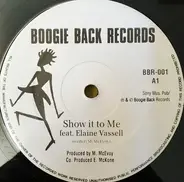 Elaine Vassell / Victoria Wilson-James - Show It To Me /Time To Stop Running
