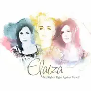 Elaiza - Is It Right / Fight Against Myself