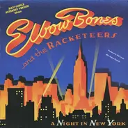 Elbow Bones And The Racketeers - A Night In New York (Extended Version)