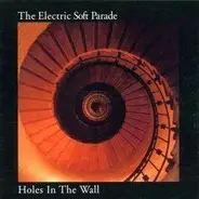Electric Soft Parade - Holes in the Wall