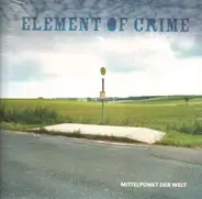 Element Of Crime - Mittelpunkt der Welt