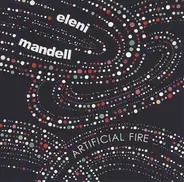 eleni mandell - Artificial Fire