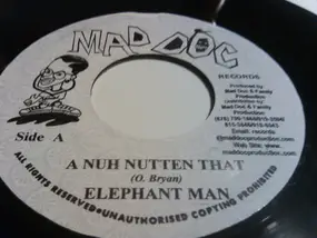 Elephant Man - A Nuh Nutten That / Untitled