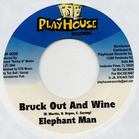 Elephant Man - Bruck Out And Wine / I Only Want To Love You