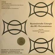 Elias Baumann / Chorodia Niederaltaich / Irenäus Totzke - Byzantinische Liturgie Des Hl. Chrysostomus