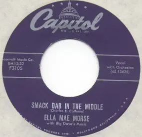 Ella Mae Morse - Smack Dab In The Middle / Yes, Yes I Do