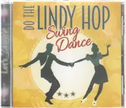 Ella Fitzgerald, Fats Waller, Slim Gaillard a.o. - Do The Lindy Hop Swing Dance