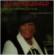 Ella Fitzgerald - Things Ain't What They Used To Be (And You Better Believe It)