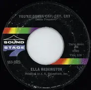 Ella Washington - He Called Me Baby / You're Gonna Cry, Cry, Cry