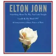 Elton John - Something About the Way You Look tonight