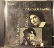 Elvira de Hidalgo , Maria Callas - L'allieva E La Maestra
