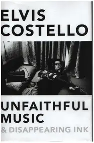 Elvis Costello - Unfaithful Music and Disappearing Ink