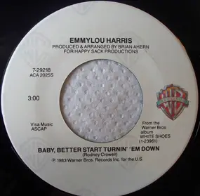 Emmylou Harris - Baby, Better Start Turnin' 'Em Down / Pledging My Love