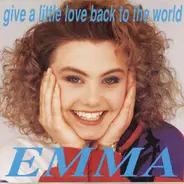 Emma - Give A Little Love Back To The World