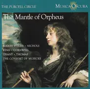 Purcell / Weldon / Eccles / Blow / The Consort Of Musicke - The Mantle Of Orpheus