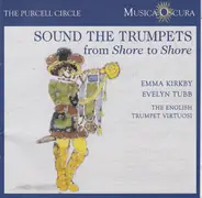 Emma Kirkby / Evelyn Tubb / The English Trumpet Virtuosi - Sound The Trumpets (From Shore To Shore)