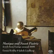 Emma Kirkby & Jakob Lindberg - Musique And Sweet Poetrie: Jewels From Europe Around 1600