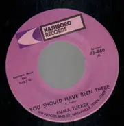 Emma Tucker - You Should Have Been There / I'll Reach My Home