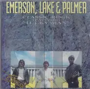 Emerson, Lake & Palmer - Classic Rock Featuring "Lucky Man"