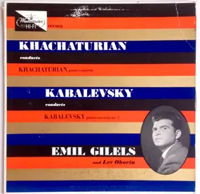 emil gilels - Khachaturian Conducts Khachaturian / Kabalevsky Conducts Kabalevsky