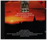 Emil Handke / Bach / Mendelssohn / Liszt a.o. - Buchholz-Orgel der St.Marien-Kirche zu Barth