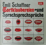 Emil Schaffner - Wortklaubereien Und Sprachsprechsprüche
