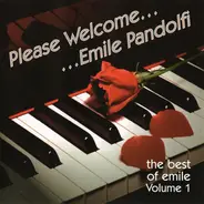 Emile Pandolfi - Please Welcome... Emile Pandolfi: The Best Of Emile Volume 1