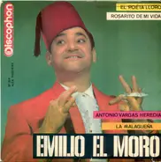 Emilio "El Moro" - Antonio Vargas Heredia / La Malagueña / Rosarito De Mi Vida / El Poeta Lloro