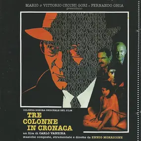 Ennio Morricone - Tre Colonne In Cronaca (Colonna Sonora Originale Del Film)