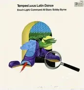 Enoch Light / The Command All-Stars / Bobby Byrne - Tempestuous Latin Dance