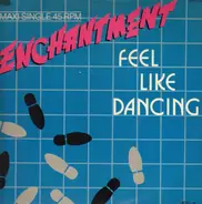 Enchantment - Feel Like Dancin'