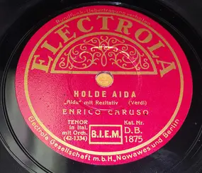 Enrico Caruso - Holde Aida / Hör´ Ich Die Stimme Im Traum