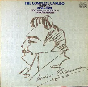 Enrico Caruso - The Complete Enrico Caruso, Volume 5, 1908-1909