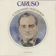 Enrico Caruso - A Legendary Performer