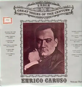 Enrico Caruso - Great Voices of the century Volume Three