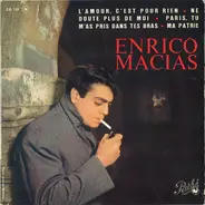 Enrico Macias - L'Amour, C'Est Pour Rien / Ne Doute Plus De Moi / Paris, Tu M'As Pris Dans Tes Bras / Ma Patrie