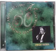 Enrique Guzmán - 50 Años Sony Music México 1947 · 1997