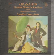 Granados / Marylene Dosse - Complete Works for Solo Piano Vol. 1