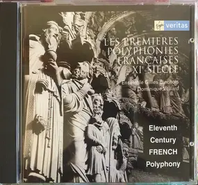 Ensemble Gilles Binchois - Les Premières Polyphonies Françaises XIe Siecle = Eleventh Century French Polyphony