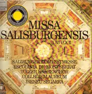 Escolania & Capella De Música Montserrat , Tölzer Knabenchor , Collegium Aureum , Ireneu Segarra OSB - Missa Salisburgensis A 53 Voci