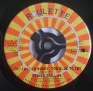 Esther Phillips - Too Late To Worry, Too Blue To Cry / I'm In The Mood For Love