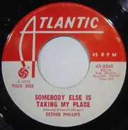 Esther Phillips - Somebody Else Is Taking My Place