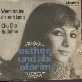 Esther & Abi Ofarim - Wenn Ich Bei Dir Sein Kann / Cha Cha Ballahoo