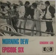 Episode Six - Morning Dew