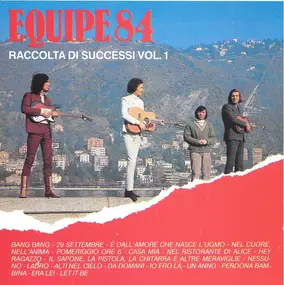 Equipe 84 - Raccolta Di Successi Vol. 1